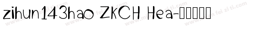 zihun143hao ZKCH Hea字体转换